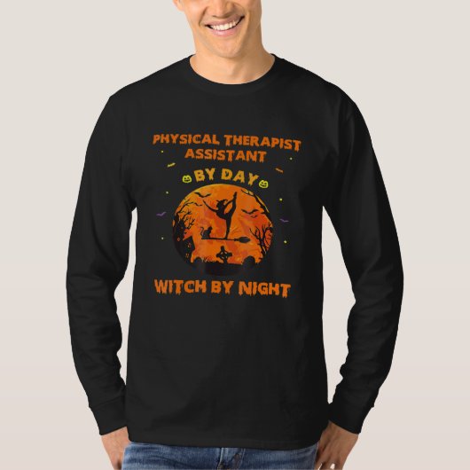 Physical Therapist Assistant By Day Witch By Night T-Shirt (Vorderseite)