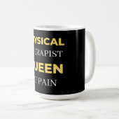 Physical Therapist Queen Of Pain Kaffeetasse (VorderseiteRechts)