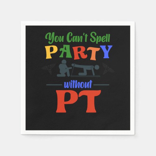 Physical Therapist You CanT Spell Party Without Pt Serviette (Vorderseite)