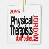 Physical Therapists Do It Better CUSTOM Keramikornament (Links)