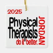 Physical Therapists Do It Better CUSTOM Keramikornament (Vorderseite)