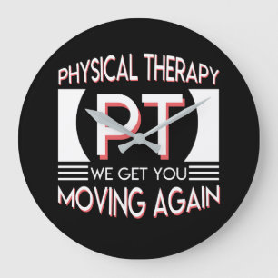 Physical Therapy Get You Moving Again Große Wanduhr