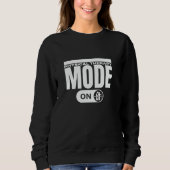 Physical Therapy Mode On Funny Physical Therapist Sweatshirt (Vorderseite)