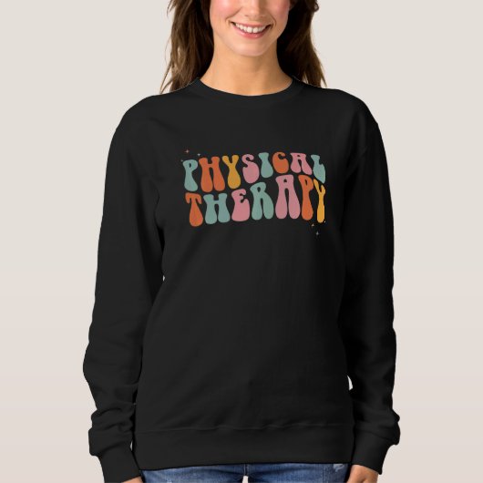 Physical Therapy Physical Therapist pt month Groov Sweatshirt (Vorderseite)