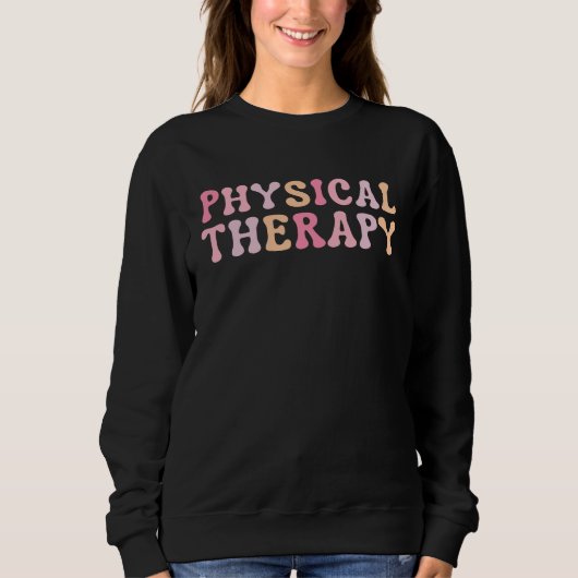 Physical Therapy Physical Therapist PT Sweatshirt (Vorderseite)