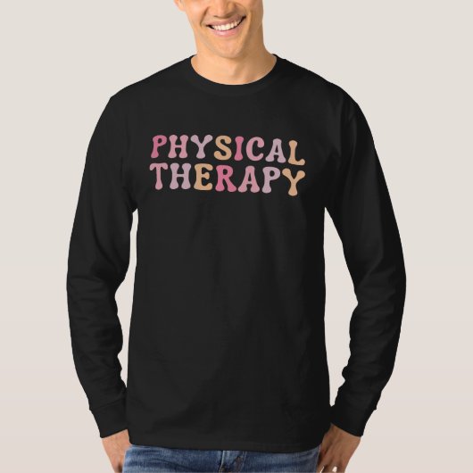 Physical Therapy Physical Therapist PT T-Shirt (Vorderseite)