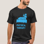 Physical Therapy, Physiotherapy T-Shirt (Vorderseite)