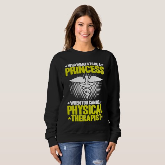 Physical Therapy Princess PT Physical Therapist Sweatshirt (Vorne ganz)