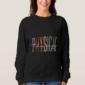 Physical Therapy PT Physical Therapist PT Student Sweatshirt