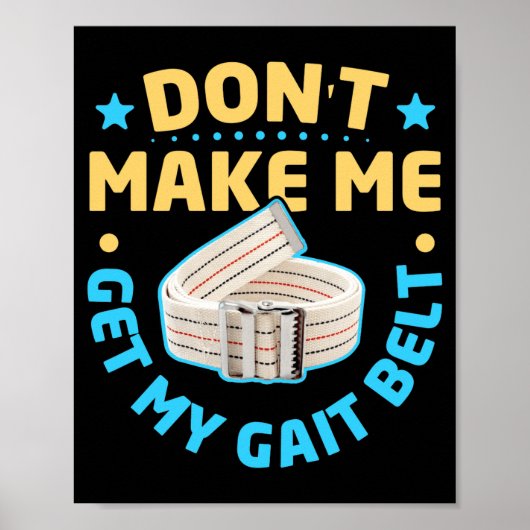 Physical Therapy Themed Dont Make Me Get My Gait Poster (Vorne)