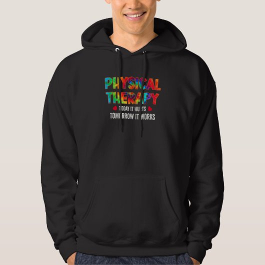 Physical Therapy Today It Hurts Physical Therapy M Hoodie (Vorderseite)