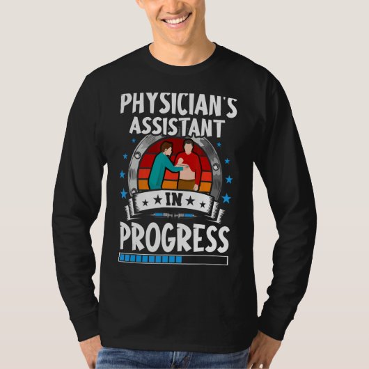 Physician's Assistant In Progress Trainee Student T-Shirt (Vorderseite)