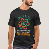 Physicist Quote Scientist Physics T-Shirt (Vorderseite)