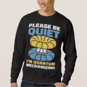 Physicist Science Scientist Quantum Physics Sweatshirt (Vorderseite)