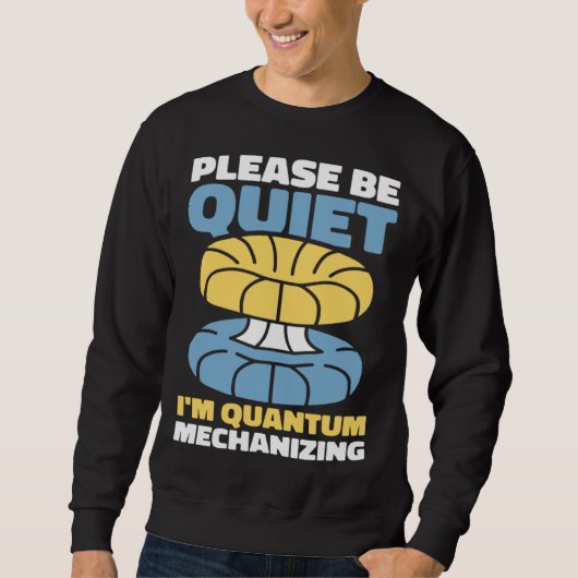 Physicist Science Scientist Quantum Physics Sweatshirt (Vorderseite)