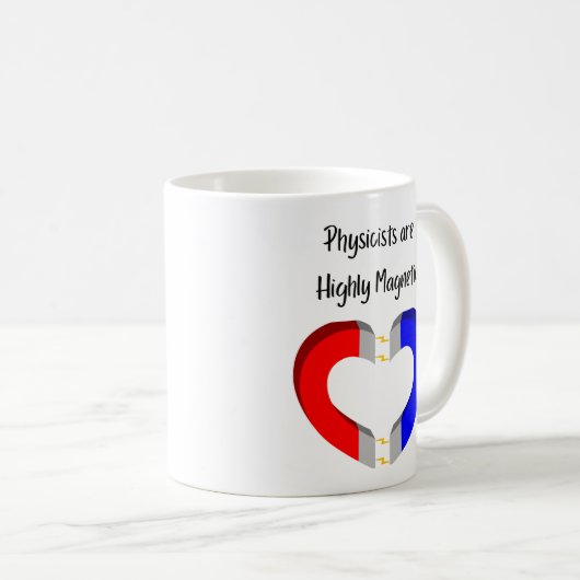 Physicists are Highly Magnetic Kaffeetasse (VorderseiteRechts)