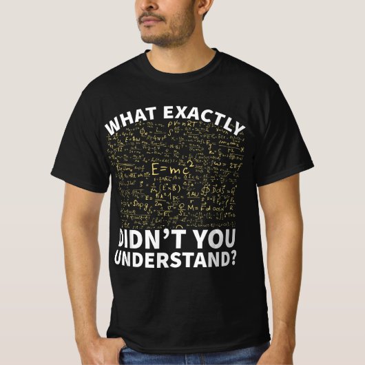 Physics , Funny Science Teacher Or Student  T-Shirt (Vorderseite)