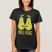 Physics Pun Force Pears Scientists T-Shirt (Vorderseite)