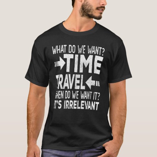 Physics Time Travel Protest Science Pun T-Shirt (Vorderseite)