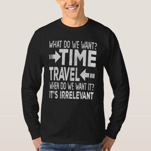 Physics Time Travel Protest Science Pun T-Shirt (Vorderseite)