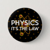 PHYSIK. ES IST DAS GESETZ BUTTON (Vorderseite)