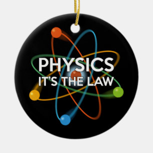 PHYSIK. ES IST DAS GESETZ Lustige Wissenschaft Keramik Ornament