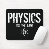 Physik - es ist das Gesetz! Mousepad (Mit Mouse)