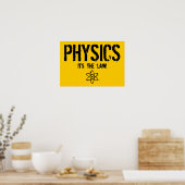 Physik - Es ist das Gesetz! Poster (Küche)