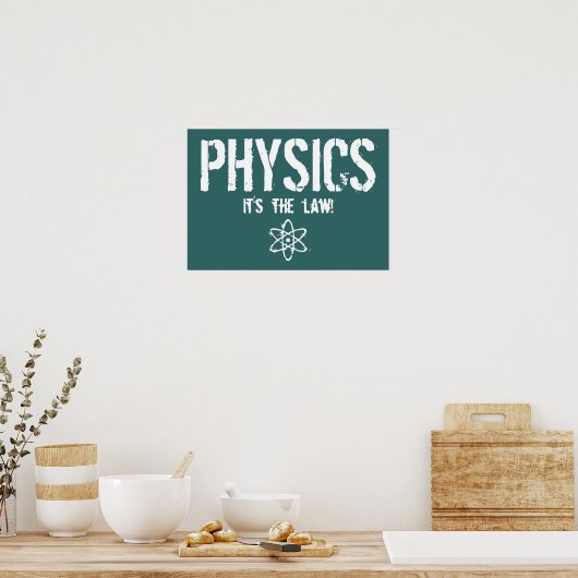 Physik - Es ist das Gesetz! Poster (Küche)