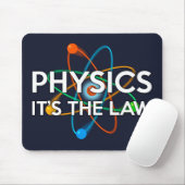 PHYSIK. ES IST DAS GESETZ Wissenschaft Mousepad (Mit Mouse)