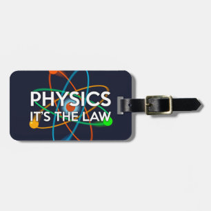 PHYSIK. ES IST DAS GESETZ Wissenschaftswitz Gepäckanhänger