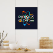 PHYSIK. ES IST DIE GESETZLICHE Wissenschaft Poster (Küche)