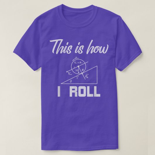 Physik Forces T-Shirt So Roll ich Top Science (Design vorne)