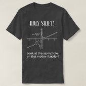 Physik Geschenk Funny HOLY SHIFT Asymptote Math Fo T-Shirt (Design vorne)