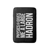 Physik gibt mir einen großen Hadron Badematte (Vorderseite Vertikal)