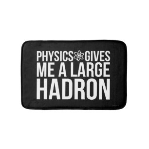Physik gibt mir einen großen Hadron Badematte