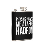 Physik gibt mir einen großen Hadron Flachmann (Rechts)
