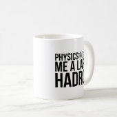 Physik gibt mir einen großen Hadron Kaffeetasse (VorderseiteRechts)