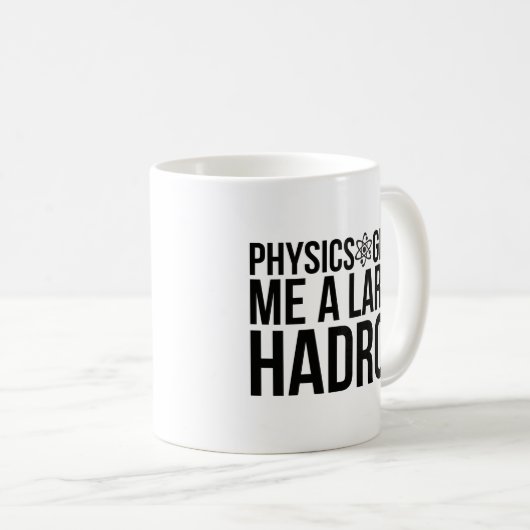 Physik gibt mir einen großen Hadron Kaffeetasse (VorderseiteRechts)