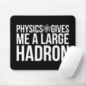 Physik gibt mir einen großen Hadron Mousepad (Mit Mouse)
