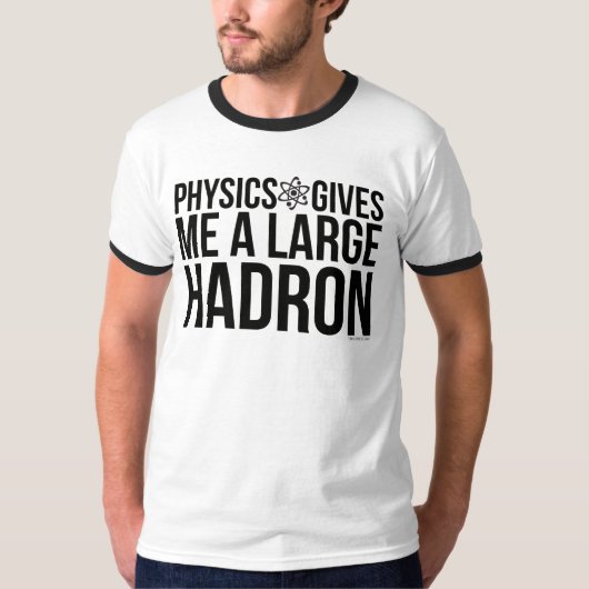 Physik gibt mir einen großen Hadron T-Shirt (Vorderseite)