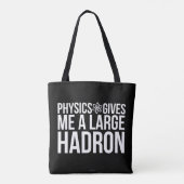 Physik gibt mir einen großen Hadron Tasche (Rückseite)