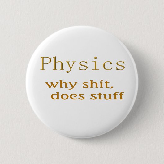 Physik Humor Button (Vorderseite)