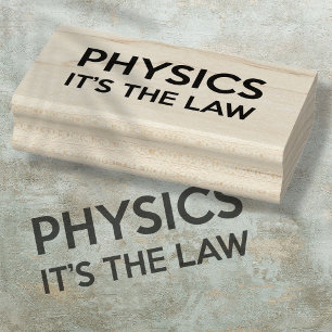 PHYSIK IST DAS GESETZ Lustiger Wissenschaftszitat Gummistempel