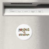 Physik ist ein attraktiver Funny Pun Magnet (In Situ (Geschirrspüler))