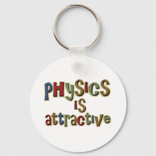 Physik ist ein attraktiver Funny Pun Schlüsselanhänger (Front)