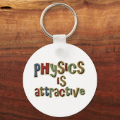 Physik ist ein attraktiver Funny Pun Schlüsselanhänger (Front)