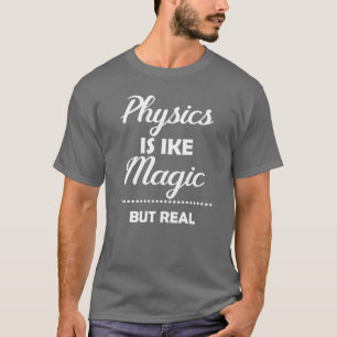 Physik ist wie Magie, aber echte Chemie Periodensy T-Shirt