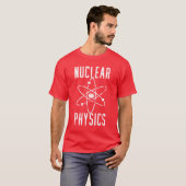 Physik Physiker Kernwissenschaft Freund T-Shirt (Vorne ganz)