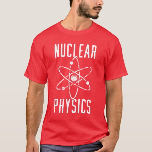 Physik Physiker Kernwissenschaft Freund T-Shirt (Vorderseite)